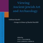 خرید و دانلود نسخه کامل کتاب Viewing Ancient Jewish Art and Archaeology: Vehinnei Rachel – Essays in Honor of Rachel Hachlili
