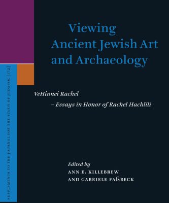 خرید و دانلود نسخه کامل کتاب Viewing Ancient Jewish Art and Archaeology: Vehinnei Rachel – Essays in Honor of Rachel Hachlili