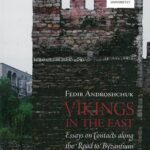 خرید و دانلود نسخه کامل کتاب Vikings in the East: Essays on Contacts along the Road to Byzantium (800-1100)