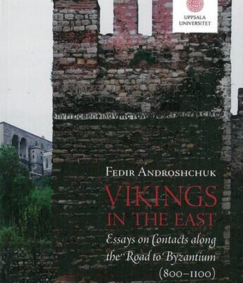 خرید و دانلود نسخه کامل کتاب Vikings in the East: Essays on Contacts along the Road to Byzantium (800-1100)