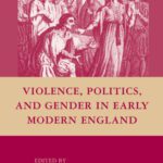 خرید و دانلود نسخه کامل کتاب Violence, Politics, and Gender in Early Modern England (Early Modern Cultural Studies)