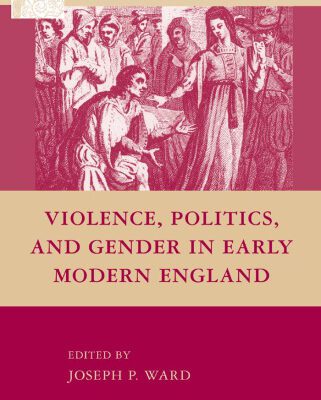خرید و دانلود نسخه کامل کتاب Violence, Politics, and Gender in Early Modern England (Early Modern Cultural Studies)