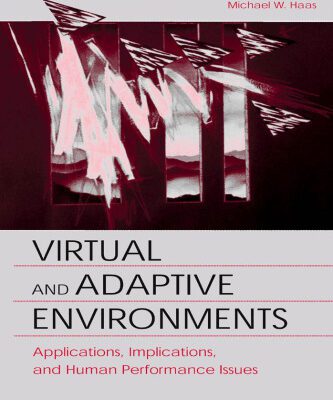 خرید و دانلود نسخه کامل کتاب Virtual and Adaptive Environments: Applications, Implications, and Human Performance Issues
