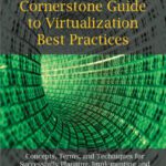 خرید و دانلود نسخه کامل کتاب Virtualization: The Complete Cornerstone Guide to Virtualization Best Practices: Concepts, Terms, and Techniques for Successfully Planning, Implementing … Enterprise IT Virtualization Technology