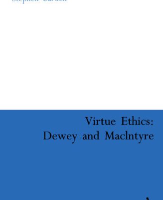 خرید و دانلود نسخه کامل کتاب Virtue Ethics: Dewey And Macintyre (Continuum Studies in American Philosophy)