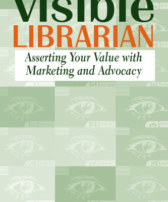 خرید و دانلود نسخه کامل کتاب Visible Librarian: Asserting Your Value with Marketing and Advocacy