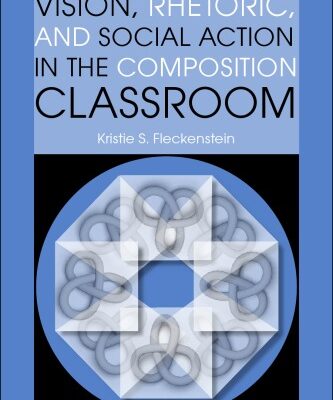 خرید و دانلود نسخه کامل کتاب Vision, Rhetoric, and Social Action in the Composition Classroom