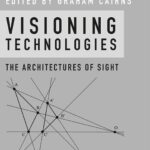 خرید و دانلود نسخه کامل کتاب Visioning Technologies: The Architectures of Sight