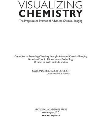 خرید و دانلود نسخه کامل کتاب Visualizing Chemistry: The Progress and Promise of Advanced Chemical Imaging US, Committee on Revealing Chemistry through Advanced Chemical Imaging; Board on Chemical Sciences and Technology; Division on Earth and Life Studies; National Research Council