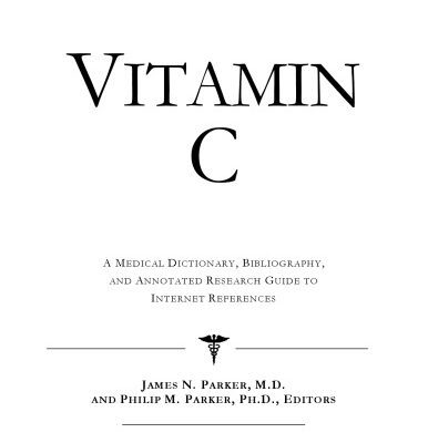 خرید و دانلود نسخه کامل کتاب Vitamin C – A Medical Dictionary, Bibliography, and Annotated Research Guide to Internet References