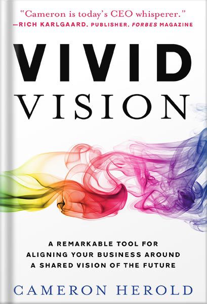 خرید و دانلود نسخه کامل کتاب Vivid Vision: A Remarkable Tool For Aligning Your Business Around a Shared Vision of the Future by Cameron Herold_68bf4c60c88af.jpeg خرید و دانلود نسخه کامل کتاب Vivid Vision: A Remarkable Tool For Aligning Your Business Around a Shared Vision of the Future by Cameron Herold
