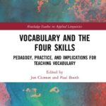 خرید و دانلود نسخه کامل کتاب Vocabulary and the Four Skills: Pedagogy, Practice, and Implications for Teaching Vocabulary