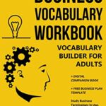 خرید و دانلود نسخه کامل کتاب Vocabulary Builder for Adults: Business Vocabulary Workbook + Digital Companion Book + FREE Business Plan Template.  –  +  PDF