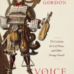 خرید و دانلود نسخه کامل کتاب Voice Machines: The Castrato, the Cat Piano, and Other Strange Sounds