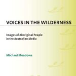 خرید و دانلود نسخه کامل کتاب Voices in the Wilderness: Images of Aboriginal People in the Australian Media (Contributions to the Study of Mass Media and Communications)