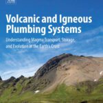 خرید و دانلود نسخه کامل کتاب Volcanic and Igneous Plumbing Systems: Understanding Magma Transport, Storage, and Evolution in the Earth’s Crust