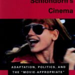 خرید و دانلود نسخه کامل کتاب Volker Schlondorff’s Cinema: Adaptation, Politics, and the ”Movie-Appropriate”