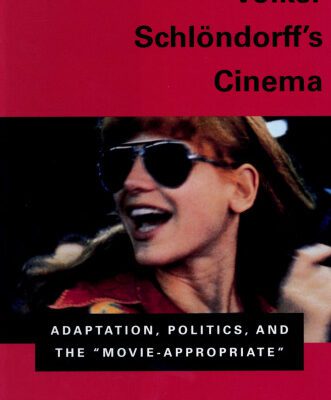 خرید و دانلود نسخه کامل کتاب Volker Schlondorff’s Cinema: Adaptation, Politics, and the ”Movie-Appropriate”
