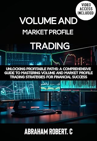 خرید و دانلود نسخه کامل کتاب Volume and Market Profile Trading: Unlocking Profitable Paths: A Comprehensive Guide to Mastering Volume and Market Profile Trading Strategies for Financial Success – + Pdf_68b6a386050ff.jpeg خرید و دانلود نسخه کامل کتاب Volume and Market Profile Trading: Unlocking Profitable Paths: A Comprehensive Guide to Mastering Volume and Market Profile Trading Strategies for Financial Success – + Pdf