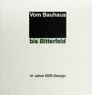 خرید و دانلود نسخه کامل کتاب Vom Bauhaus bis Bitterfeld. 41 Jahre DDR-Design