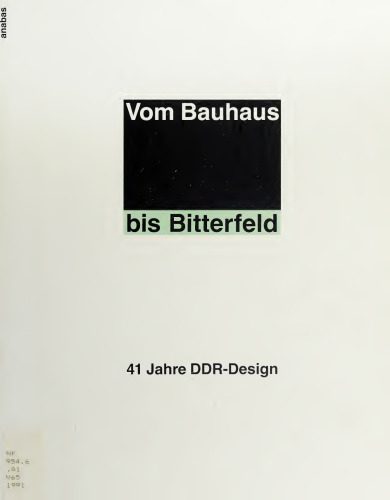 خرید و دانلود نسخه کامل کتاب Vom Bauhaus bis Bitterfeld. 41 Jahre DDR-Design_68d355245c2ad.jpeg خرید و دانلود نسخه کامل کتاب Vom Bauhaus bis Bitterfeld. 41 Jahre DDR-Design