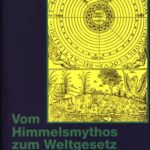 خرید و دانلود نسخه کامل کتاب Vom Himmelsmythos zum Weltgesetz : Eine Kulturgeschichte der Astronomie