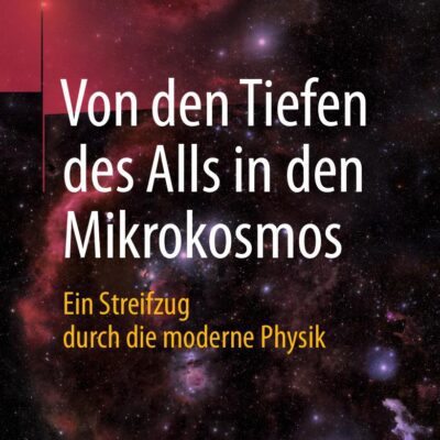 خرید و دانلود نسخه کامل کتاب Von den Tiefen des Alls in den Mikrokosmos. Ein Streifzug durch die moderne Physik