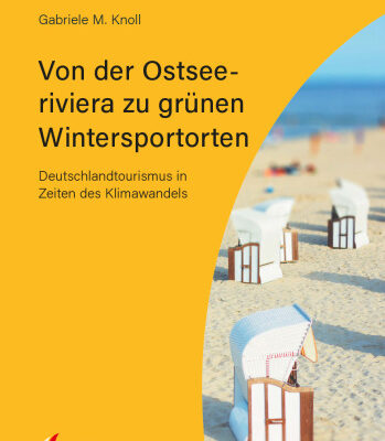 خرید و دانلود نسخه کامل کتاب Von der Ostseeriviera zu grünen Wintersportorten: Deutschlandtourismus in Zeiten des Klimawandels