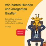 خرید و دانلود نسخه کامل کتاب Von harten Hunden und arroganten Giraffen: Der richtige Umgang mit Menschen im Beruf und im Alltag