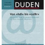 خرید و دانلود نسخه کامل کتاب Von *hdl* bis *cul8r*: Sprache und Kommunikation in den Neuen Medien (DUDEN: Thema Deutsch, Band 7)