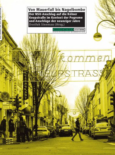 خرید و دانلود نسخه کامل کتاب Von Mauerfall bis Nagelbombe: Der NSU-Anschlag auf die Kölner Keupstraße im Kontext der Pogrome und Anschläge der neunziger Jahre – Interviews, Statements, Filme_68c219d7c6c90.jpeg خرید و دانلود نسخه کامل کتاب Von Mauerfall bis Nagelbombe: Der NSU-Anschlag auf die Kölner Keupstraße im Kontext der Pogrome und Anschläge der neunziger Jahre – Interviews, Statements, Filme