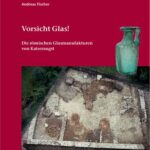 خرید و دانلود نسخه کامل کتاب Vorsicht Glas!: Die römischen Glasmanufakturen von Kaiseraugst