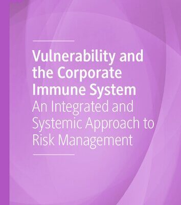 خرید و دانلود نسخه کامل کتاب Vulnerability and the Corporate Immune System: An Integrated and Systemic Approach to Risk Management