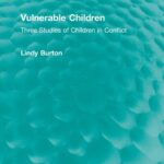 خرید و دانلود نسخه کامل کتاب Vulnerable Children: Three Studies of Children in Conflict