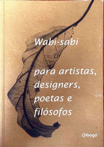 خرید و دانلود نسخه کامل کتاب Wabi-sabi: para artistas, designers, poetas e filósofos_68d2e5ecbfa63.jpeg خرید و دانلود نسخه کامل کتاب Wabi-sabi: para artistas, designers, poetas e filósofos