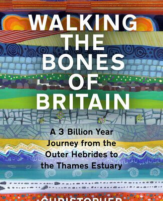 خرید و دانلود نسخه کامل کتاب Walking the Bones of Britain : A 3 Billion Year Journey from the Outer Hebrides to the Thames Estuary