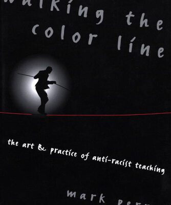 خرید و دانلود نسخه کامل کتاب Walking the Color Line: The Art and Practice of Anti-Racist Teaching (Teaching for Social Justice, 3)
