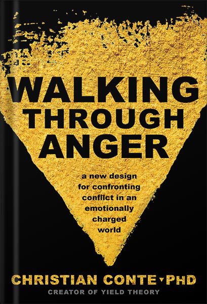 خرید و دانلود نسخه کامل کتاب Walking Through Anger: A New Design for Confronting Conflict in an Emotionally Charged World by Christian Conte_68c0658baef15.jpeg خرید و دانلود نسخه کامل کتاب Walking Through Anger: A New Design for Confronting Conflict in an Emotionally Charged World by Christian Conte