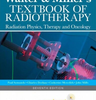 خرید و دانلود نسخه کامل کتاب Walter and Miller’s Textbook of Radiotherapy: Radiation Physics, Therapy and Oncology