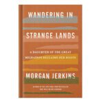 خرید و دانلود نسخه کامل کتاب Wandering in strange lands a daughter of the great migration reclaims her roots by Jerkins, Morgan