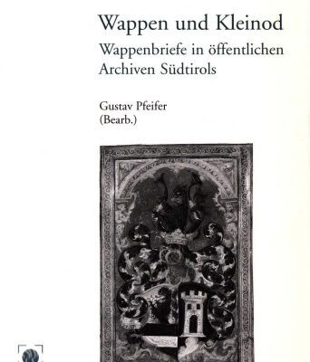 خرید و دانلود نسخه کامل کتاب Wappen und Kleinod : Wappenbriefe in öffentlichen Archiven Südtirols