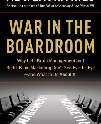 خرید و دانلود نسخه کامل کتاب War in the Boardroom: Why Left-Brain Management and Right-Brain Marketing Don’t See Eye-to-Eye–and What to Do About It