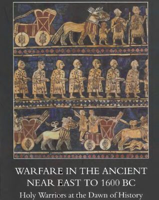 خرید و دانلود نسخه کامل کتاب Warfare in the Ancient Near East to 1600 BC