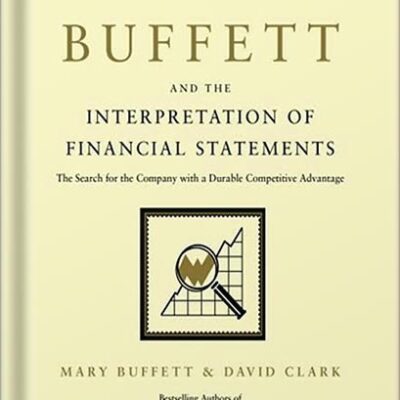 خرید و دانلود نسخه کامل کتاب Warren Buffett and the Interpretation of Financial Statements: The Search for the Company with a Durable Competitive Advantage by Mary Buffett