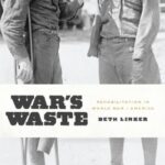خرید و دانلود نسخه کامل کتاب War’s Waste: Rehabilitation in World War I America