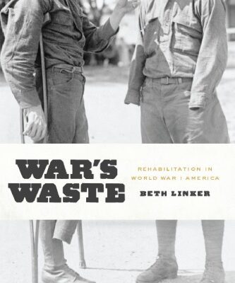 خرید و دانلود نسخه کامل کتاب War’s Waste: Rehabilitation in World War I America