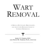 خرید و دانلود نسخه کامل کتاب Wart Removal – A Medical Dictionary, Bibliography, and Annotated Research Guide to Internet References