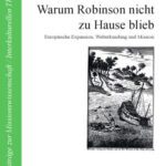 خرید و دانلود نسخه کامل کتاب Warum Robinson nicht zu Hause blieb: Europäische Expansion, Welterkundung und Mission