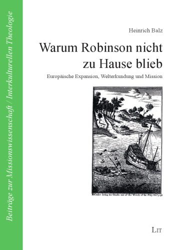 خرید و دانلود نسخه کامل کتاب Warum Robinson nicht zu Hause blieb: Europäische Expansion, Welterkundung und Mission_68c21e911e1ec.jpeg خرید و دانلود نسخه کامل کتاب Warum Robinson nicht zu Hause blieb: Europäische Expansion, Welterkundung und Mission