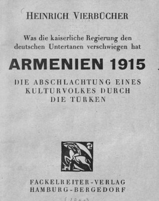 خرید و دانلود نسخه کامل کتاب Was die kaiserliche Regierung den deutschen Untertanen verschwiegen hat : ARMENIEN 1915 DIE ABSCHLACHTUNG EINES KULTURVOLKES DURCH DIE TÜRKEN